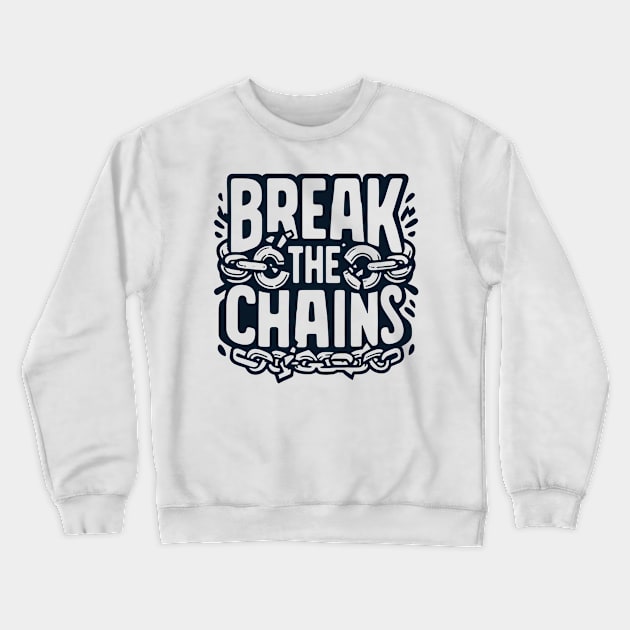 Break the Chains, mental health awareness Crewneck Sweatshirt by Yonbdl